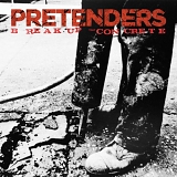 Pretenders, The - Break Up the Concrete