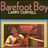 Larry Coryell - Barefoot Boy