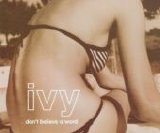 Ivy - Don't Believe a Word