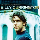 Billy Currington - Little Bit Of Everything