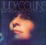 Judy Collins - Who Knows Where the Time Goes