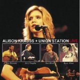 Alison Krauss - Alison Krauss & Union Station Live