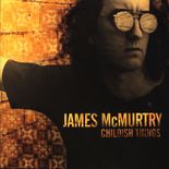 James McMurtry - Childish Things