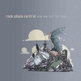 Rock Plaza Central - Are We Not Horses