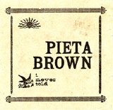 Pieta Brown - I Never Told