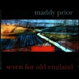 Maddy Prior - Seven for Old England