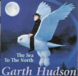 Garth Hudson - The Sea To The North