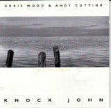 Chris Wood & Andy Cutting - Knock John