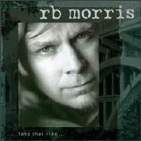 R.B. Morris - Take That Ride