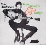 Eric Andersen - 'Bout Changes & Things