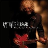 Ray Wylie Hubbard - Delirium Tremolos