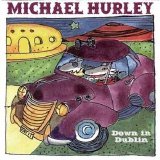 Michael Hurley - Down in Dublin