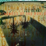 Joe Henry - Kindness of the World