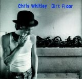 Chris Whitley - Dirt Floor