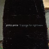 Philip Price - 13 Songs For Right Now