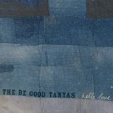 Be Good Tanyas - Hello Love