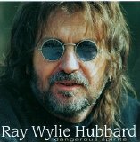 Ray Wylie Hubbard - Dangerous Spirits