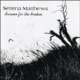 Serena Matthews - Dreams for the Broken