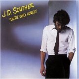 John David Souther - You're Only Lonely