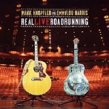 Mark Knopfler & Emmylou Harris - Real Live Roadrunning