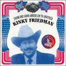 Kinky Friedman - From One Good American to Another