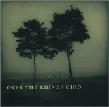 Over The Rhine - Ohio