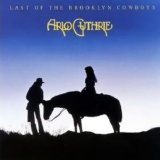 Arlo Guthrie - The Last of the Brooklyn Cowboys