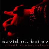 David M. Bailey - Silent Conversation