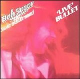 Bob Seger - Live Bullet