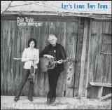 Chip Taylor and Carrie Rogriguez - Let's Leave This Town