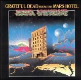 The Grateful Dead - From The Mars Hotel