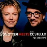 Anne Sofie Von Otter And Elvis Costello - For The Stars