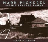 Mark Pickerel and His Praying Hands - Cody's Dream