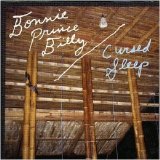 Bonnie 'prince' Billy - Cursed Sleep