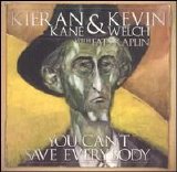 Kieran Kane And Kevin Welch With Fats Kaplin - You Can't Save Everybody