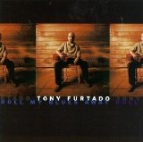 Tony Furtado - Roll My Blues Away