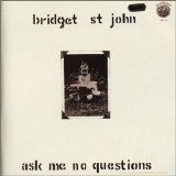 Bridget St John - Ask Me No Questions