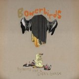 Bowerbirds - Hymns for a Dark Horse