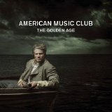 American Music Club - The Golden Age