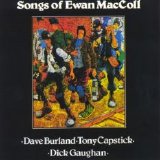 Dave Burland, Tony Capstick, Dick Gaughan - Songs of Ewan MacColl