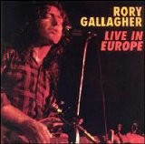 Rory Gallagher - Live In Europe