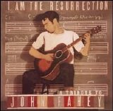 Various artists - I Am the Resurrection- A Tribute to John Fahey