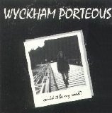 Wyckham Porteous - Could This Be My Road?