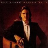 Guy Clark - Better Days