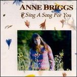 Anne Briggs - Sing A Song For You