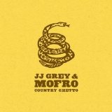 JJ Grey & Mofro - Country Ghetto