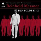 Ben Folds Five - The Unauthorized Biography of Reinhold Messner