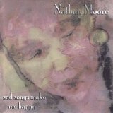 Nathan Moore - Sad Songs Make Me Happy