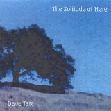 Dave Tate - The Solitude of Here