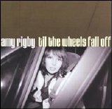 Amy Rigby - Til The Wheels Fall Off